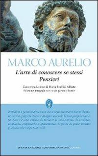 L'arte di conoscere se stessi. Pensieri. Testo greco a fronte. Ediz. integrale - Marco Aurelio - Libro Newton Compton Editori 2012, Grandi tascabili economici | Libraccio.it