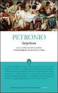 Satyricon. Testo latino a fronte. Ediz. integrale - Arbitro Petronio - Libro Newton Compton Editori 2012, Grandi tascabili economici | Libraccio.it