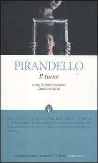 Il turno. Ediz. integrale - Luigi Pirandello - Libro Newton Compton Editori 2012, Grandi tascabili economici | Libraccio.it