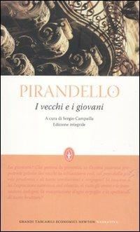 I vecchi e i giovani. Ediz. integrale - Luigi Pirandello - Libro Newton Compton Editori 2012, Grandi tascabili economici | Libraccio.it