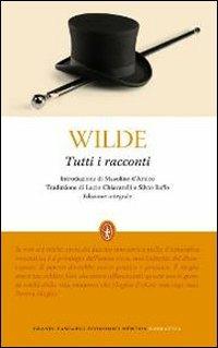 Tutti i racconti. Ediz. integrale - Oscar Wilde - Libro Newton Compton Editori 2012, Grandi tascabili economici | Libraccio.it
