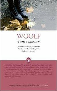 Tutti i racconti. Ediz. integrale - Virginia Woolf - Libro Newton Compton Editori 2012, Grandi tascabili economici | Libraccio.it