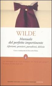 Manuale del perfetto impertinente. Aforismi, pensieri, paradossi, delizie
