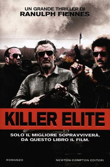 Killer elite - Ranulph Fiennes - Libro Newton Compton Editori 2012, Nuova narrativa Newton | Libraccio.it