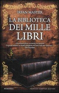 La biblioteca dei mille libri - Irfan Master - Libro Newton Compton Editori 2012, Nuova narrativa Newton | Libraccio.it