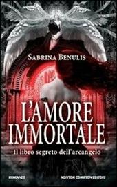 L' amore immortale. Il libro segreto dell'arcangelo