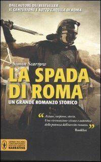La spada di Roma - Simon Scarrow - Libro Newton Compton Editori 2012, Grandi tascabili contemporanei | Libraccio.it