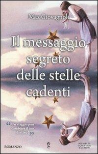 Il messaggio segreto delle stelle cadenti - Max Giovagnoli - Libro Newton Compton Editori 2012, Anagramma | Libraccio.it
