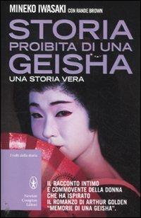 Storia proibita di una geisha - Mineko Iwasaki, Rande Brown - Libro Newton Compton Editori 2012, I volti della storia | Libraccio.it
