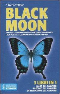 Black moon: L'alba del vampiro-I peccati del vampiro-La tentazione del vampiro - Keri Arthur - Libro Newton Compton Editori 2012, Grandi tascabili contemporanei | Libraccio.it