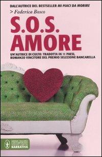 S.O.S. amore - Federica Bosco - Libro Newton Compton Editori 2012, Grandi tascabili contemporanei | Libraccio.it
