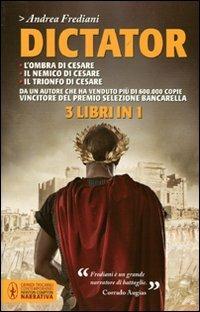 Dictator: L'ombra di Cesare-Il nemico di Cesare-Il trionfo di Cesare - Andrea Frediani - Libro Newton Compton Editori 2012, Grandi tascabili contemporanei | Libraccio.it