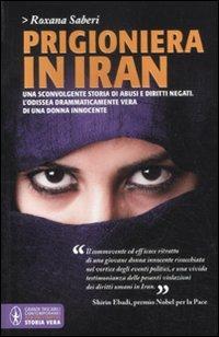 Prigioniera in Iran - Roxana Saberi - Libro Newton Compton Editori 2012, Grandi tascabili contemporanei | Libraccio.it