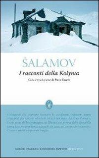 I racconti della Kolyma. Storie dai lager staliniani - Varlam Salamov - Libro Newton Compton Editori 2012, Grandi tascabili economici | Libraccio.it