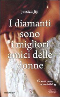 I diamanti sono i migliori amici delle donne - Jessica Jiji - Libro Newton Compton Editori 2012, Anagramma | Libraccio.it