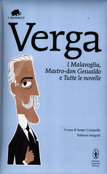 I Malavoglia-Mastro don Gesualdo e tutte le novelle - Giovanni Verga - Libro Newton Compton Editori 2012, Grandi tascabili economici. I mammut | Libraccio.it