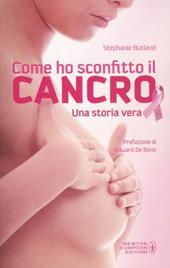 Come ho sconfitto il cancro. Una storia vera