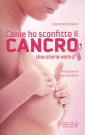 Come ho sconfitto il cancro. Una storia vera