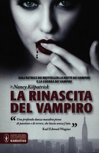 La rinascita del vampiro - Nancy Kilpatrick - Libro Newton Compton Editori 2012, Grandi tascabili contemporanei | Libraccio.it