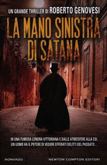 La mano sinistra di Satana - Roberto Genovesi - Libro Newton Compton Editori 2012, Nuova narrativa Newton | Libraccio.it