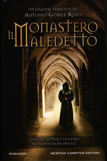 Il monastero maledetto - Antonio Gómez Rufo - Libro Newton Compton Editori 2012, Nuova narrativa Newton | Libraccio.it