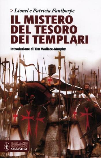 Il mistero del tesoro dei templari - Lionel Fanthorpe, Patricia Fanthorpe - Libro Newton Compton Editori 2012, Grandi tascabili contemporanei | Libraccio.it