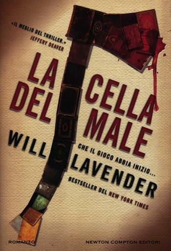 La cella del male - Will Lavender - Libro Newton Compton Editori 2012, Nuova narrativa Newton | Libraccio.it