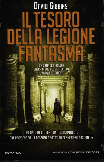 Il tesoro della legione fantasma - David Gibbins - Libro Newton Compton Editori 2012, Nuova narrativa Newton | Libraccio.it