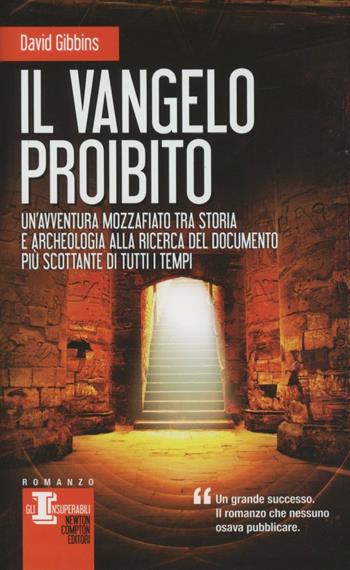 Il Vangelo proibito - David Gibbins - Libro Newton Compton Editori 2012, Gli insuperabili | Libraccio.it