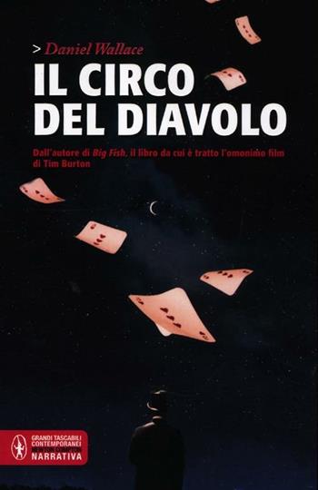 Il circo del diavolo - Daniel Wallace - Libro Newton Compton Editori 2012, Grandi tascabili contemporanei | Libraccio.it