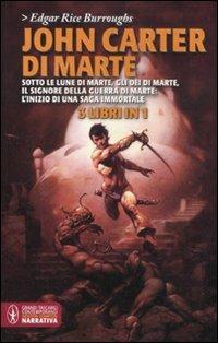 John Carter di Marte: Sotto le lune di Marte-Gli dèi di Marte-Il signore della guerra di Marte - Edgar R. Burroughs - Libro Newton Compton Editori 2012, Grandi tascabili contemporanei | Libraccio.it