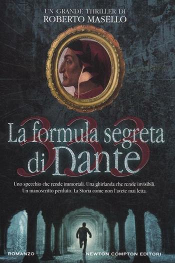 333. La formula segreta di Dante - Roberto Masello - Libro Newton Compton Editori 2012, Nuova narrativa Newton | Libraccio.it