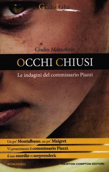 Occhi chiusi. Le indagini del commissario Piazzi - Giulio Massobrio - Libro Newton Compton Editori 2012, Nuova narrativa Newton | Libraccio.it