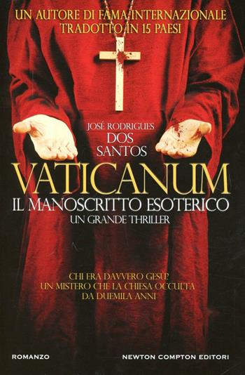Vaticanum. Il manoscritto esoterico - José Rodrigues Dos Santos - Libro Newton Compton Editori 2012, Nuova narrativa Newton | Libraccio.it