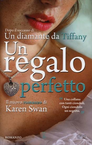 Un regalo perfetto - Karen Swan - Libro Newton Compton Editori 2012, Anagramma | Libraccio.it