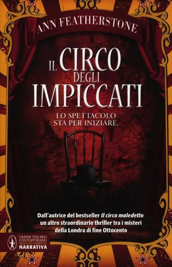 Il circo degli impiccati - Ann Featherstone - Libro Newton Compton Editori 2012, Grandi tascabili contemporanei | Libraccio.it