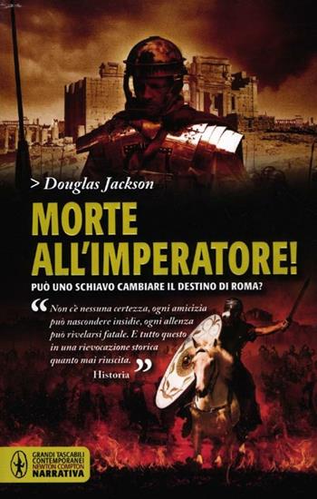 Morte all'imperatore! - Douglas Jackson - Libro Newton Compton Editori 2012, Grandi tascabili contemporanei | Libraccio.it