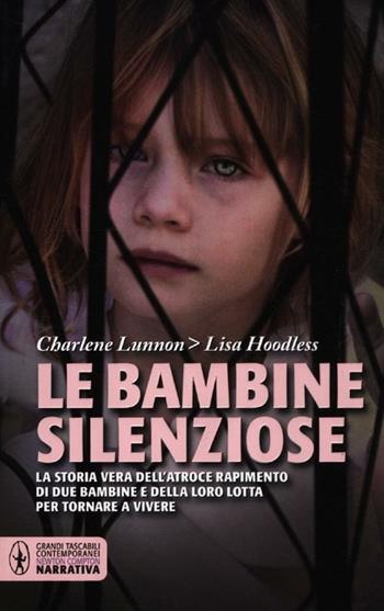 Le bambine silenziose - Charlene Lunnon, Lisa Hoodless - Libro Newton Compton Editori 2012, Grandi tascabili contemporanei | Libraccio.it