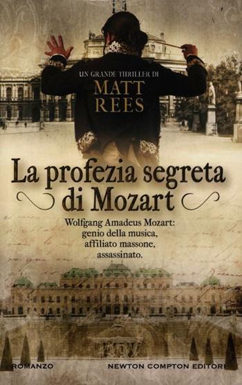 La profezia segreta di Mozart - Matt B. Rees - Libro Newton Compton Editori 2012, Nuova narrativa Newton | Libraccio.it