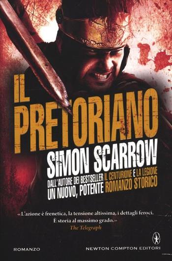 Il pretoriano - Simon Scarrow - Libro Newton Compton Editori 2012, Nuova narrativa Newton | Libraccio.it