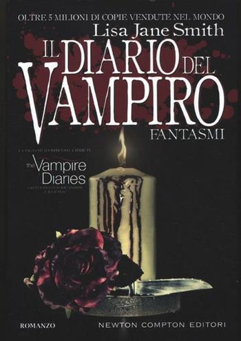 Fantasmi. Il diario del vampiro - Lisa Jane Smith - Libro Newton Compton Editori 2012, Nuova narrativa Newton | Libraccio.it