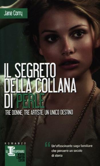 Il segreto della collana di perle - Jane Corry - Libro Newton Compton Editori 2012, Gli insuperabili | Libraccio.it