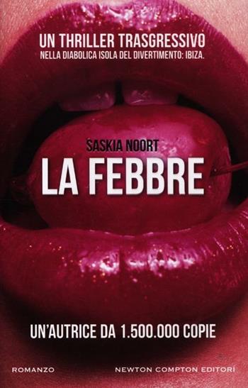 La febbre - Saskia Noort - Libro Newton Compton Editori 2012, Nuova narrativa Newton | Libraccio.it