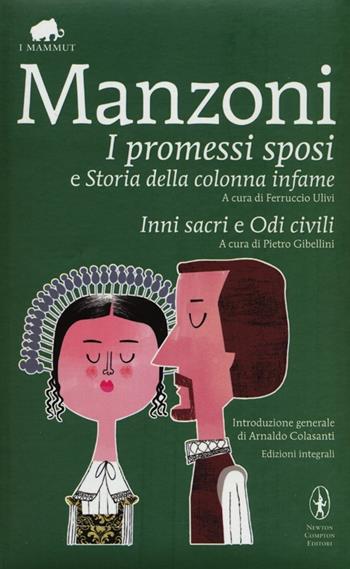 I promessi sposi-Storia della colonna infame-Inni sacri-Odi civili. Ediz. integrale - Alessandro Manzoni - Libro Newton Compton Editori 2012, Grandi tascabili economici. I mammut | Libraccio.it