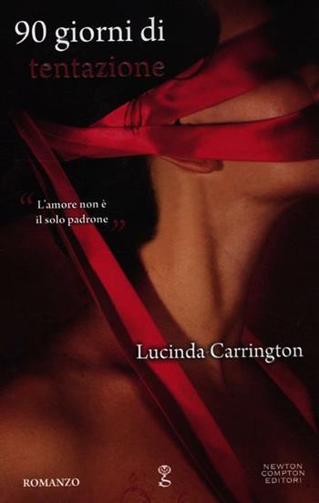 90 giorni di tentazione - Lucinda Carrington - Libro Newton Compton Editori 2012, Anagramma | Libraccio.it
