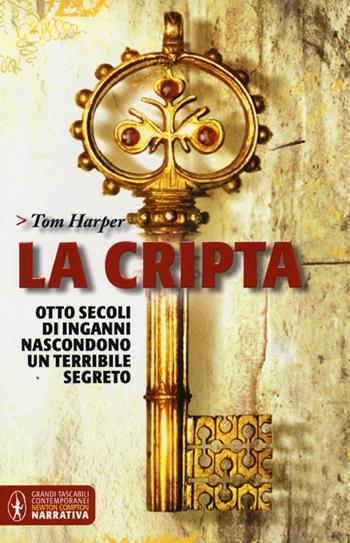 La cripta - Tom Harper - Libro Newton Compton Editori 2013, Grandi tascabili contemporanei | Libraccio.it