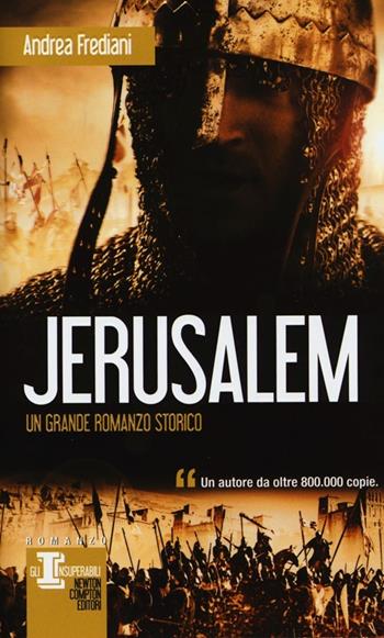 Jerusalem - Andrea Frediani - Libro Newton Compton Editori 2013, Gli insuperabili | Libraccio.it