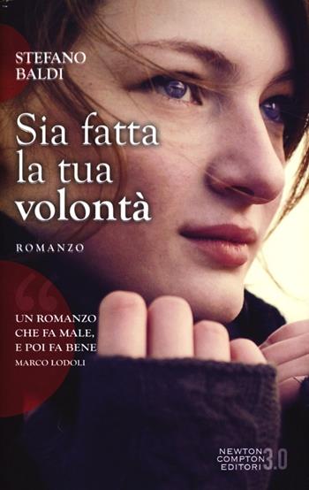 Sia fatta la tua volontà - Stefano Baldi - Libro Newton Compton Editori 2013, 3.0 | Libraccio.it