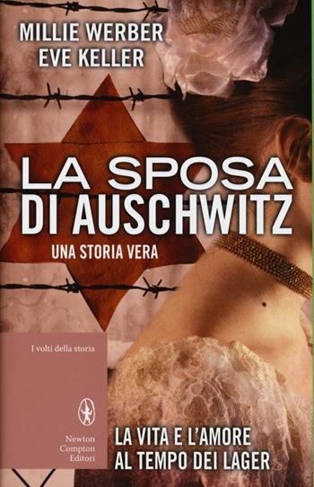 La sposa di Auschwitz - Millie Werber, Eve Keller - Libro Newton Compton Editori 2013, I volti della storia | Libraccio.it