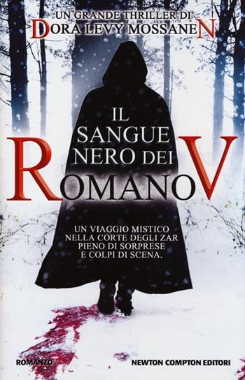 Il sangue nero dei Romanov - Dora Levy Mossanen - Libro Newton Compton Editori 2013, Vertigo | Libraccio.it